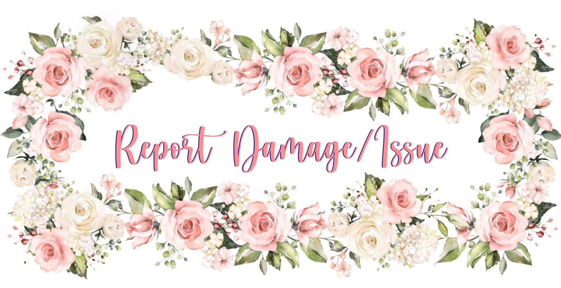 Report an Issue, Book Damage, File a Claim 
